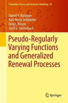 Buldygin / Steinebach / Indlekofer |  Pseudo-Regularly Varying Functions and Generalized Renewal Processes | Buch |  Sack Fachmedien