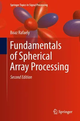 Rafaely |  Fundamentals of Spherical Array Processing | Buch |  Sack Fachmedien