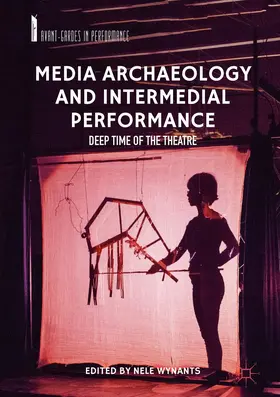 Wynants |  Media Archaeology and Intermedial Performance | Buch |  Sack Fachmedien