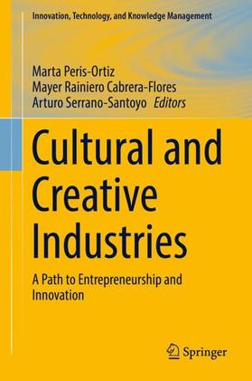 Peris-Ortiz / Serrano-Santoyo / Cabrera-Flores | Cultural and Creative Industries | Buch | 978-3-319-99589-2 | sack.de