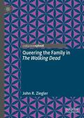 Ziegler |  Queering the Family in The Walking Dead | Buch |  Sack Fachmedien