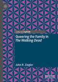 Ziegler |  Queering the Family in The Walking Dead | eBook | Sack Fachmedien