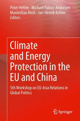Hefele / Kohler / Palocz-Andresen |  Climate and Energy Protection in the EU and China | Buch |  Sack Fachmedien