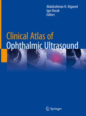 Algaeed / Kozak |  Clinical Atlas of Ophthalmic Ultrasound | eBook | Sack Fachmedien