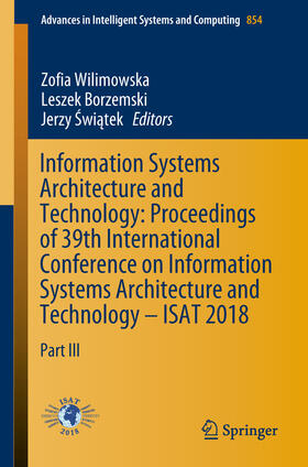 Wilimowska / Borzemski / Swiatek | Information Systems Architecture and Technology: Proceedings of 39th International Conference on Information Systems Architecture and Technology – ISAT 2018 | E-Book | sack.de