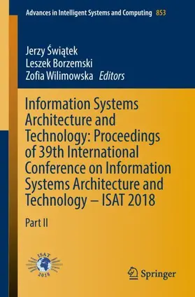 Swiatek / Swiatek / Wilimowska |  Information Systems Architecture and Technology: Proceedings of 39th International Conference on Information Systems Architecture and Technology - ISAT 2018 | Buch |  Sack Fachmedien