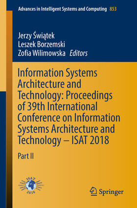 Swiatek / Borzemski / Wilimowska | Information Systems Architecture and Technology: Proceedings of 39th International Conference on Information Systems Architecture and Technology – ISAT 2018 | E-Book | sack.de