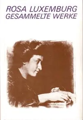Luxemburg / Rosa-Luxemburg-Stiftung e. V. / Laschitza |  Luxemburg - Gesammelte Werke / Gesammelte Werke Bd. 5 | Buch |  Sack Fachmedien