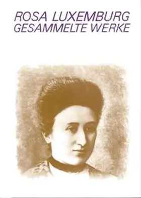 Luxemburg / Rosa-Luxemburg-Stiftung e. V. / Laschitza |  Luxemburg - Gesammelte Werke / Gesammelte Werke Bd. 2 | Buch |  Sack Fachmedien