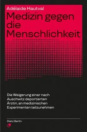 Hautval / Hervé / Unterhinninghofen |  Medizin gegen die Menschlichkeit | Buch |  Sack Fachmedien
