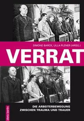 Barck / Plener |  Verrat. Die Arbeiterbewegung zwischen Trauma und Trauer | Buch |  Sack Fachmedien