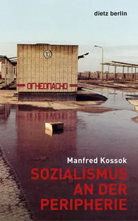 Kossok / Schütrumpf |  Sozialismus an der Peripherie | Buch |  Sack Fachmedien