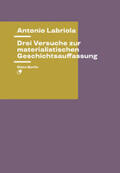 Labriola / Haug |  Drei Versuche zur materialistischen Geschichtsauffassung | Buch |  Sack Fachmedien