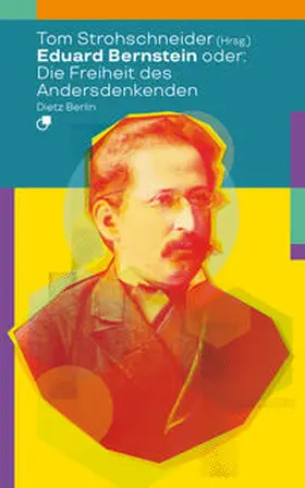 Strohschneider |  Eduard Bernstein oder: Die Freiheit des Andersdenkenden | Buch |  Sack Fachmedien