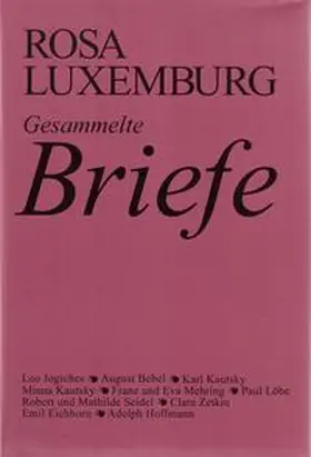 Luxemburg / Rosa-Luxemburg-Stiftung e. V. / Laschitza |  Luxemburg - Gesammelte Briefe / Gesammelte Briefe, Bd. 1 | Buch |  Sack Fachmedien