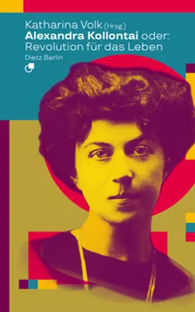 Volk |  Alexandra Kollontai oder: Revolution für das Leben | Buch |  Sack Fachmedien