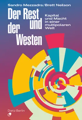 Mezzadra / Neilson |  Der Rest und der Westen | Buch |  Sack Fachmedien