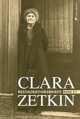 Zetkin / Schütrumpf |  Clara Zetkin - Die Briefe 1914 bis 1933 (3 Bde.) / Die Briefe 1914 bis 1933 | Buch |  Sack Fachmedien
