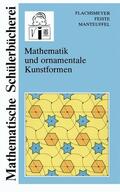 Feiste / Manteuffel |  Feiste, U: Mathematik und ornamentale Kunstformen | Buch |  Sack Fachmedien