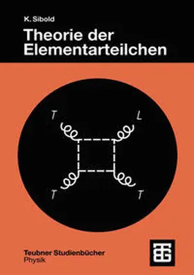 Sibold |  Theorie der Elementarteilchen | eBook | Sack Fachmedien