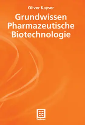 Kayser |  Grundwissen Pharmazeutische Biotechnologie | eBook | Sack Fachmedien