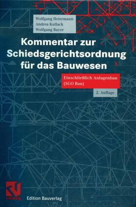 Heiermann / Kullack / Bayer | Heiermann, W: Kommentar zur Schiedsgerichtsordnung für das B | Buch | 978-3-322-80192-0 | sack.de