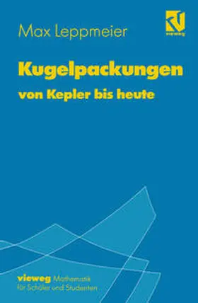 Leppmeier | Kugelpackungen von Kepler bis heute | E-Book | sack.de