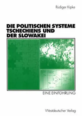Kipke |  Die Politischen Systeme Tschechiens und der Slowakei | eBook | Sack Fachmedien