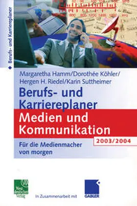 Hamm / Köhler / Riedel |  Berufs- und Karriereplaner Medien und Kommunikation 2003/2004 | eBook | Sack Fachmedien