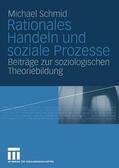 Schmid |  Rationales Handeln und soziale Prozesse | Buch |  Sack Fachmedien