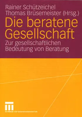 Schützeichel / Brüsemeister | Die beratene Gesellschaft | E-Book | www.sack.de