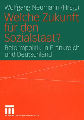 Neumann | Welche Zukunft für den Sozialstaat? | Buch | 978-3-322-80646-8 | sack.de