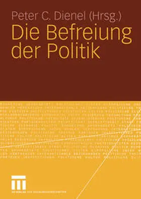 Dienel |  Die Befreiung der Politik | eBook | Sack Fachmedien