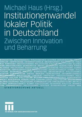 Haus |  Institutionenwandel lokaler Politik in Deutschland | eBook | Sack Fachmedien