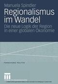 Spindler |  Regionalismus im Wandel | eBook | Sack Fachmedien