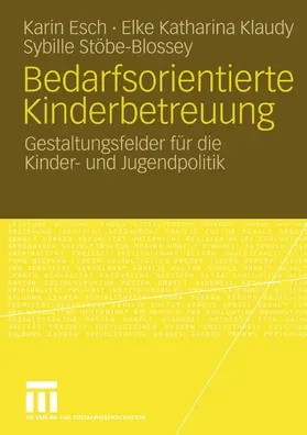Esch / Klaudy / Stöbe-Blossey |  Bedarfsorientierte Kinderbetreuung | eBook | Sack Fachmedien
