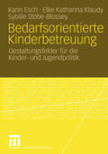 Esch / Klaudy / Stöbe-Blossey |  Bedarfsorientierte Kinderbetreuung | eBook | Sack Fachmedien