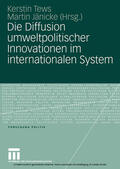 Tews / Jänicke |  Die Diffusion umweltpolitischer Innovationen im internationalen System | eBook | Sack Fachmedien
