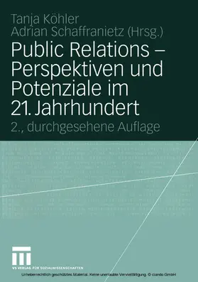Köhler / Schaffranietz |  Public Relations — Perspektiven und Potenziale im 21. Jahrhundert | eBook | Sack Fachmedien