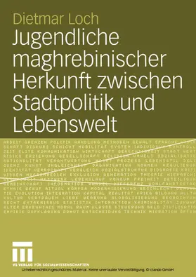 Loch |  Jugendliche maghrebinischer Herkunft zwischen Stadtpolitik und Lebenswelt | eBook | Sack Fachmedien