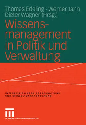 Edeling / Jann / Wagner | Wissensmanagement in Politik und Verwaltung | E-Book | sack.de