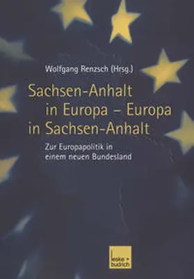 Renzsch |  Sachsen-Anhalt in Europa - Europa in Sachsen-Anhalt | eBook | Sack Fachmedien