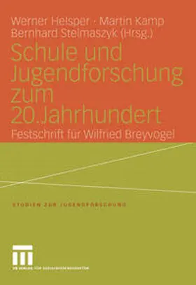 Helsper / Kamp / Stelmaszyk | Schule und Jugendforschung zum 20. Jahrhundert | E-Book | www.sack.de