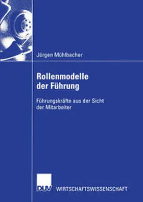 Mühlbacher |  Rollenmodelle der Führung | eBook | Sack Fachmedien