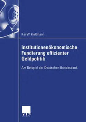 Holtmann | Institutionenökonomische Fundierung effizienter Geldpolitik | E-Book | sack.de