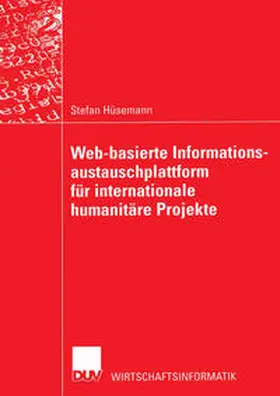 Hüsemann |  Web-basierte Informationsaustauschplattform für internationale humanitäre Projekte | eBook | Sack Fachmedien