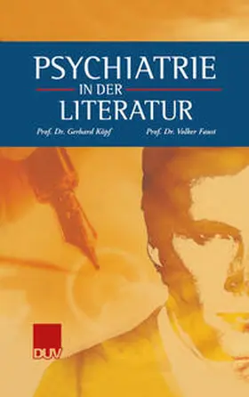 Köpf / Faust |  Psychiatrie in der Literatur | eBook | Sack Fachmedien