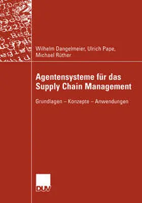 Dangelmaier / Pape / Rüther |  Agentensysteme für das Supply Chain Management | eBook | Sack Fachmedien