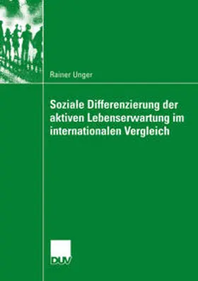 Unger |  Soziale Differenzierung der aktiven Lebenserwartung im internationalen Vergleich | eBook | Sack Fachmedien