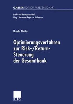 Theiler | Optimierungsverfahren zur Risk-/Return-Steuerung der Gesamtbank | E-Book | www.sack.de